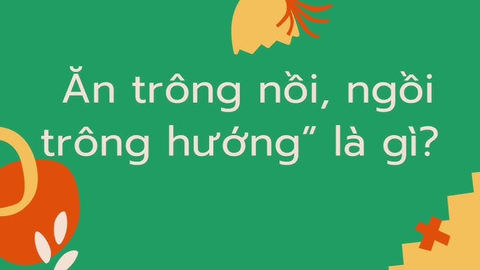 Ăn trông nồi ngồi trông hướng có Ý nghĩa gì?