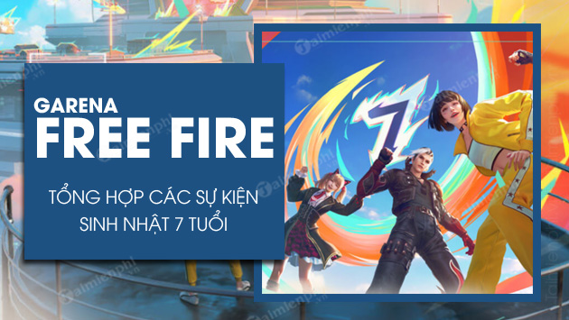 Cách tải free fire sinh nhật 7 tuổi, hướng dẫn chi tiết